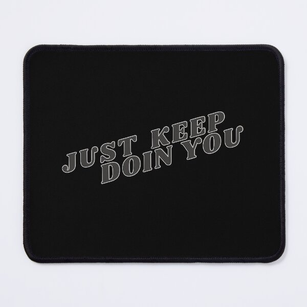 Item preview, Just keep doin you designed and sold by sirilakk.