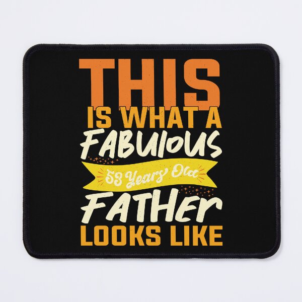 Item preview, This Is What A Fabulous 53 Years Old Father Looks Like |Cute Father days Gift designed and sold by YAHIA-14.