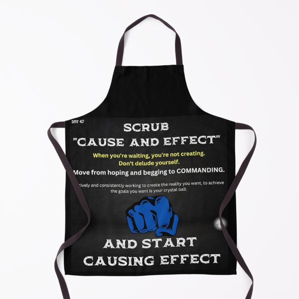 Item preview, Day 47 of the year: Scrub cause and effect. Start causing effect designed and sold by BuddyBoots.