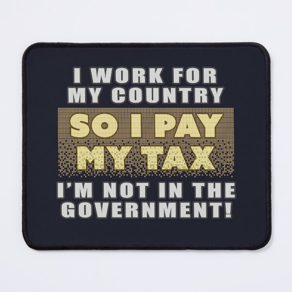 Item preview, Strike - I Pay My Tax designed and sold by Fanarchist.