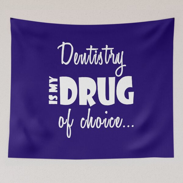 Item preview, Dentistry Drug of Choice Dentist Dental Birthday designed and sold by smily-tees.