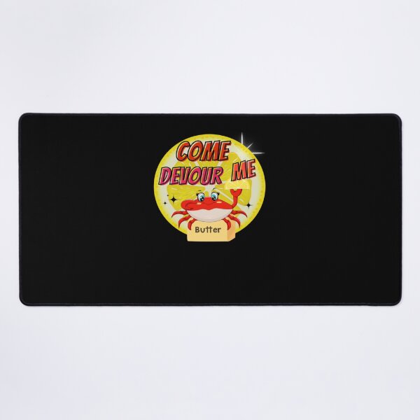 Item preview, COME DEVOUR ME - CRAB FEAST - MELTED BUTTER designed and sold by OranBartell.