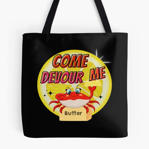 Item preview, COME DEVOUR ME - CRAB FEAST - MELTED BUTTER designed and sold by OranBartell.