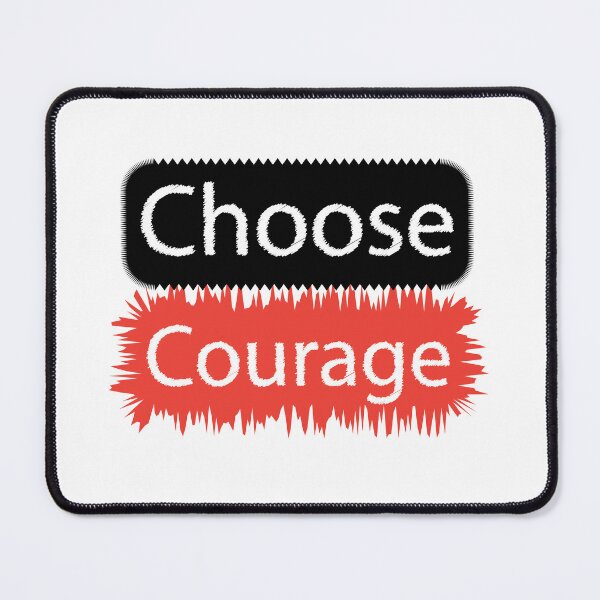 Item preview, Choose courage designed and sold by xhemojashari.