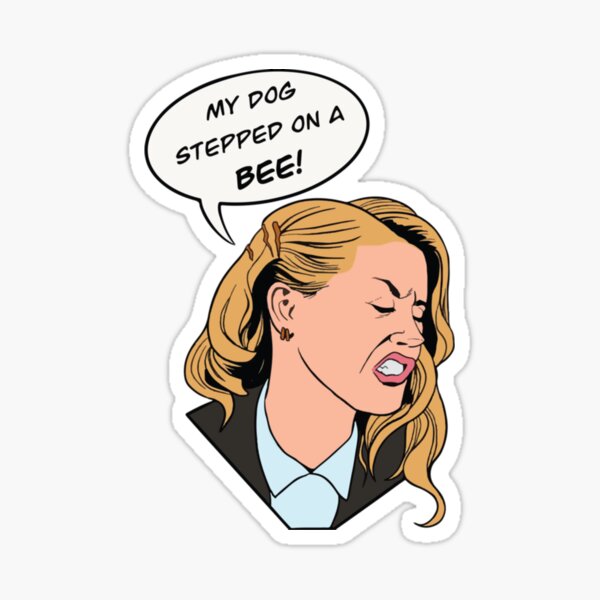 My Dog Stepped on a Bee Funny Amber Heard Parody Sticker 