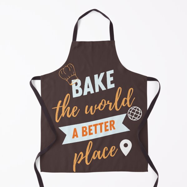 Item preview, You Bake The World A Better Place designed and sold by 7xShirt1.