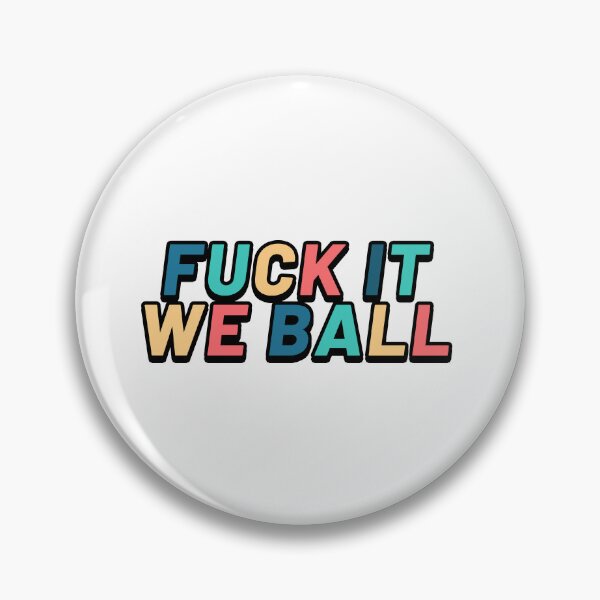 Item preview, Fuck it we ball designed and sold by POPCulturejb.