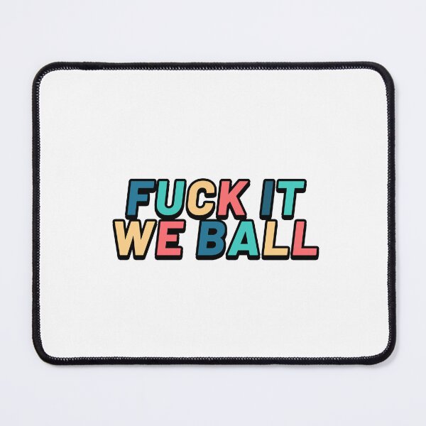 Item preview, Fuck it we ball designed and sold by POPCulturejb.