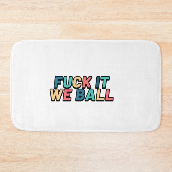 Item preview, Fuck it we ball designed and sold by POPCulturejb.