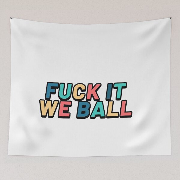 Item preview, Fuck it we ball designed and sold by POPCulturejb.