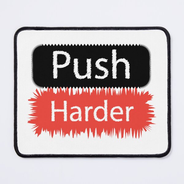Item preview, Push harder designed and sold by xhemojashari.