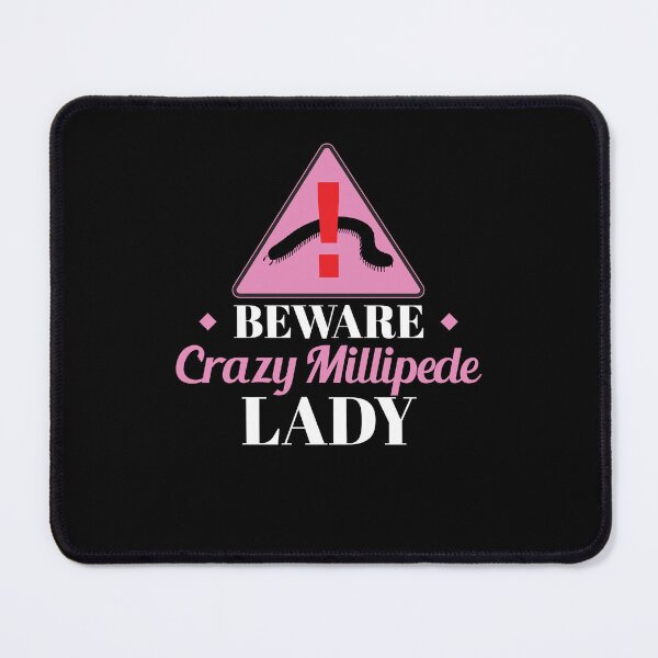 Item preview, Funny Beware Crazy Millipede Lady For A Millipede Pet Owner designed and sold by StrongShirts.