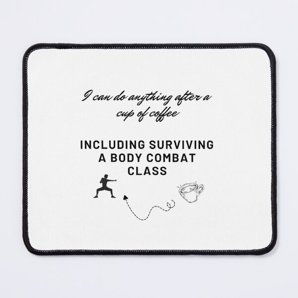 Item preview, I can do anything after a cup of coffee... including surviving a body combat class designed and sold by Cute-Jory-Store.