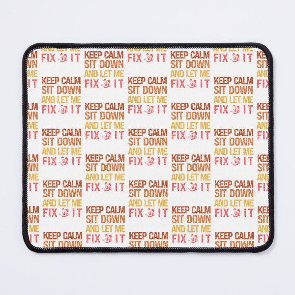 Item preview, Keep Calm Sit Down And Let Me Fix It designed and sold by Babytopia.