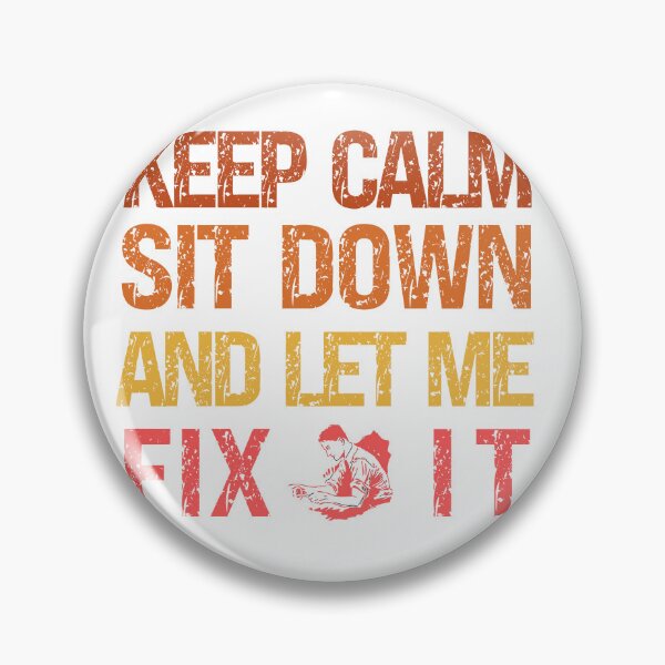 Item preview, Keep Calm Sit Down And Let Me Fix It designed and sold by Babytopia.