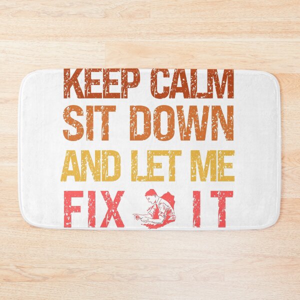 Item preview, Keep Calm Sit Down And Let Me Fix It designed and sold by Babytopia.