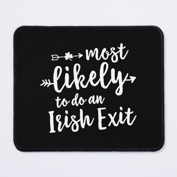 Item preview, Most Likely To Do An Irish Exit Funny Saint Patrick Cute Decorations St Patricks Day Gift designed and sold by Creativy.
