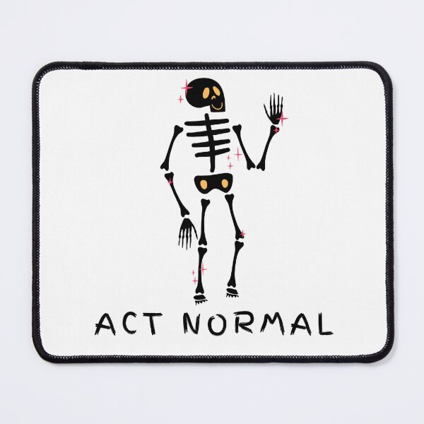 Item preview, Act Normal designed and sold by artfartzzz.