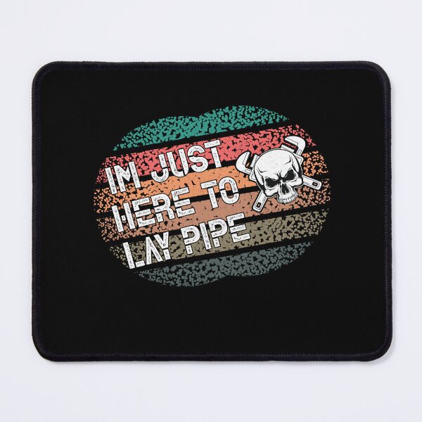 Item preview, Funny Plumber I'm Just Here To Lay some Pipe Pipefitter designed and sold by Trendy Valley .