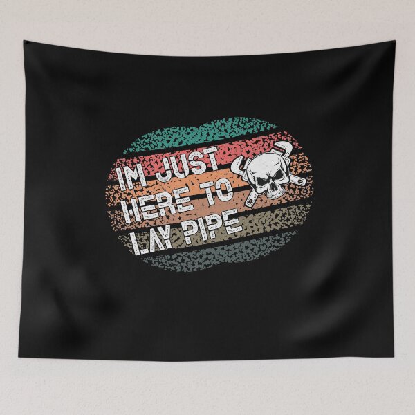 Item preview, Funny Plumber I'm Just Here To Lay some Pipe Pipefitter  designed and sold by Trendy Valley .