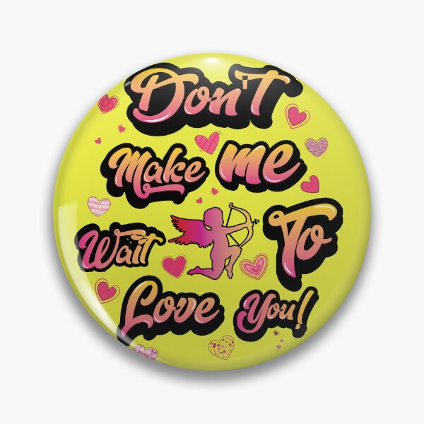 Item preview, Don't make me wait to love you typography tshirt design designed and sold by NippoArts.