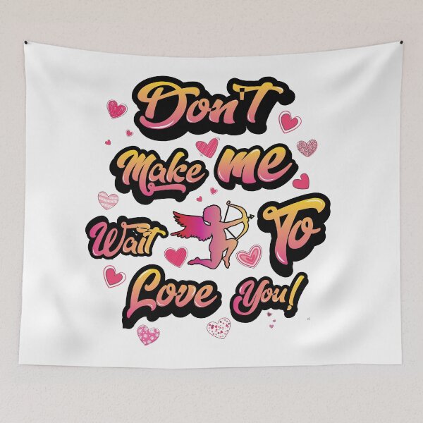 Item preview, Don't make me wait to love you typography tshirt design designed and sold by NippoArts.