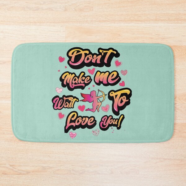 Item preview, Don't make me wait to love you typography tshirt design designed and sold by NippoArts.