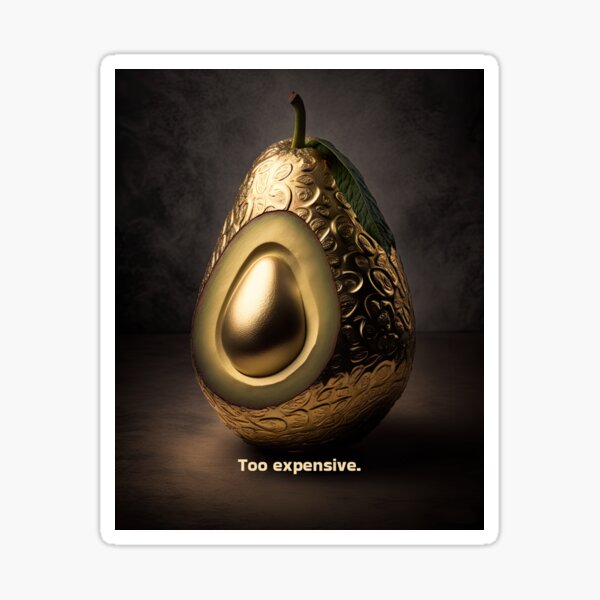 Avocado - Too Expensive Sticker