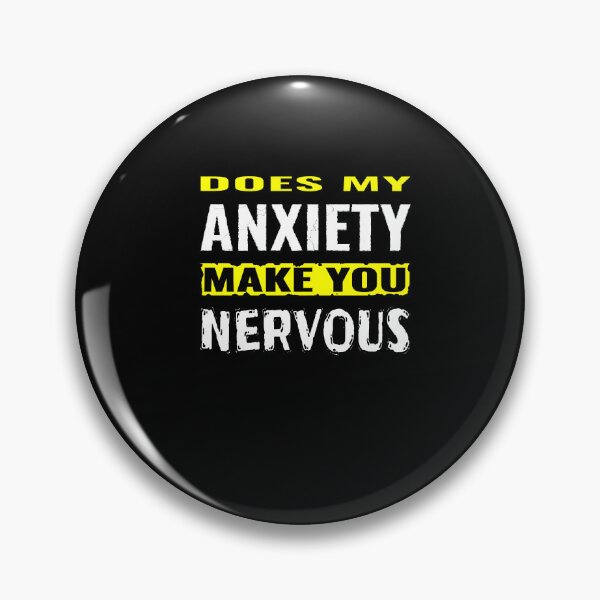 Item preview, Does my anxiety make you nervous designed and sold by CottagePop.