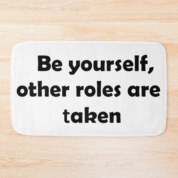 Item preview, Quote - Be yourself, other roles are taken. designed and sold by TrendyThings37.