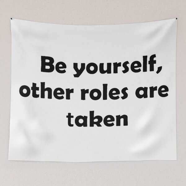 Item preview, Quote - Be yourself, other roles are taken. designed and sold by TrendyThings37.
