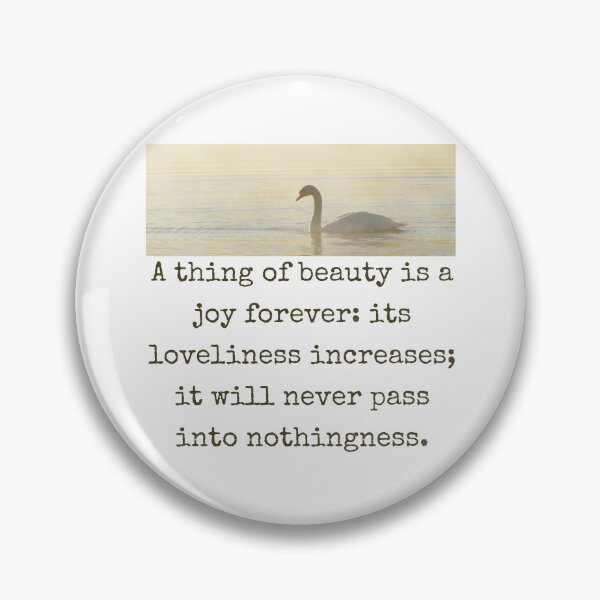 Item preview, A Thing Of Beauty Is A Joy Forever - Beauty Quote  designed and sold by CrankyOldDude.