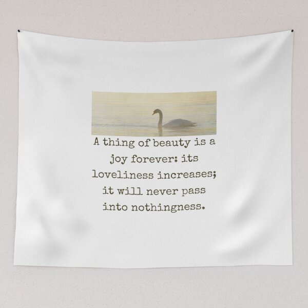 Item preview, A Thing Of Beauty Is A Joy Forever - Beauty Quote  designed and sold by CrankyOldDude.