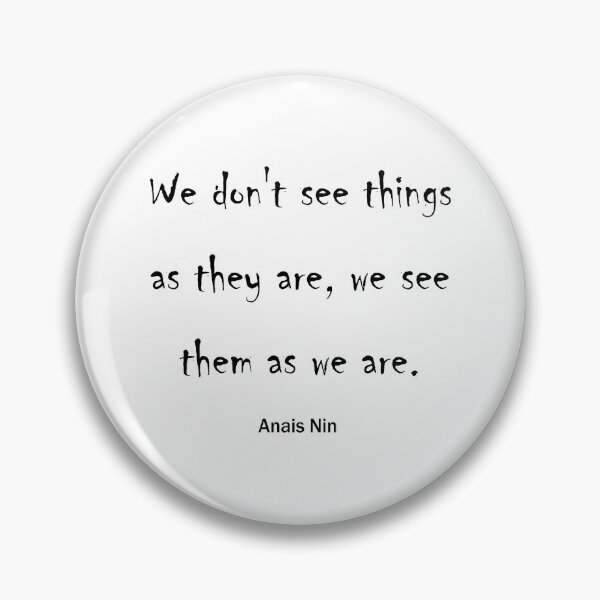 Item preview, We don't see things as they are, we see them as we are. designed and sold by awssitalla.