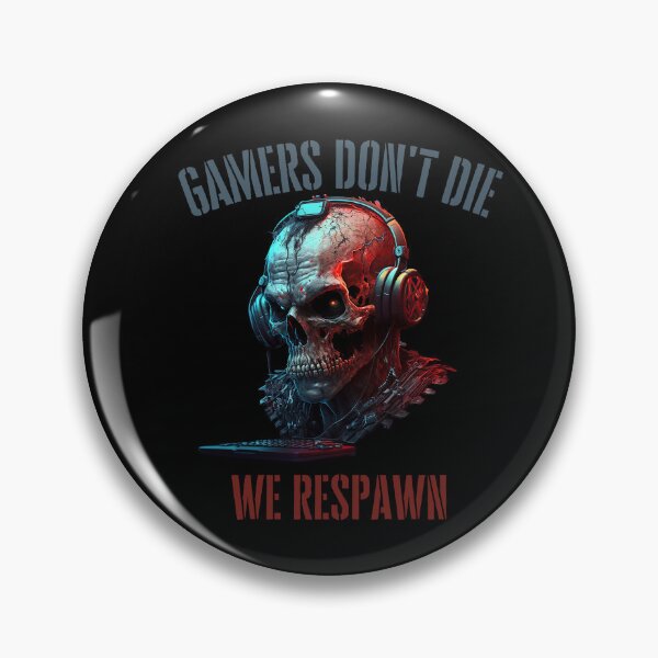 Item preview, Gamers don't die designed and sold by NithaelDesign.