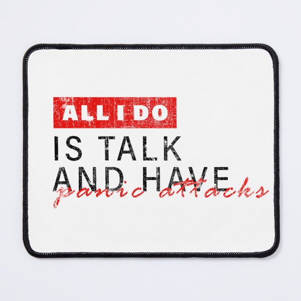 Item preview, All I Do Is Talk And Have Panic Attacks designed and sold by saja salah.