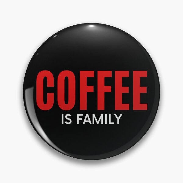 Item preview, Coffee is family | Coffee familiarity designed and sold by AllInCoffee.