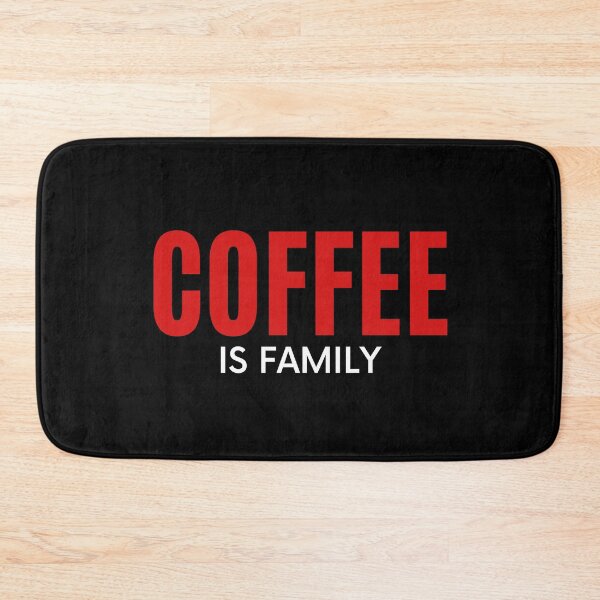 Item preview, Coffee is family | Coffee familiarity designed and sold by AllInCoffee.