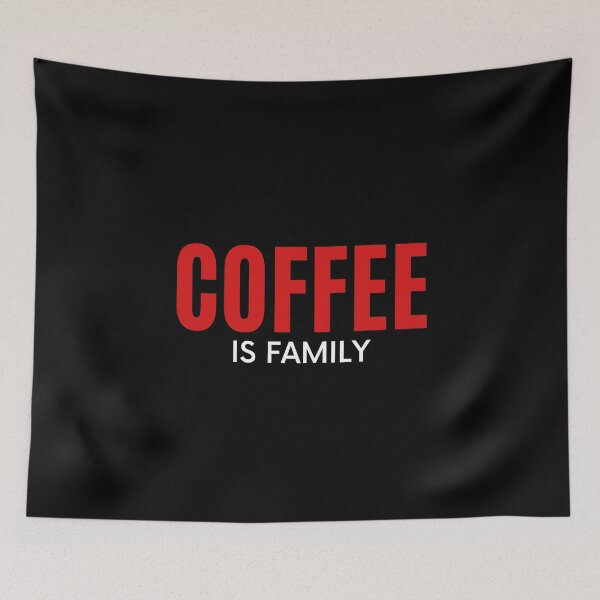 Item preview, Coffee is family | Coffee familiarity designed and sold by AllInCoffee.