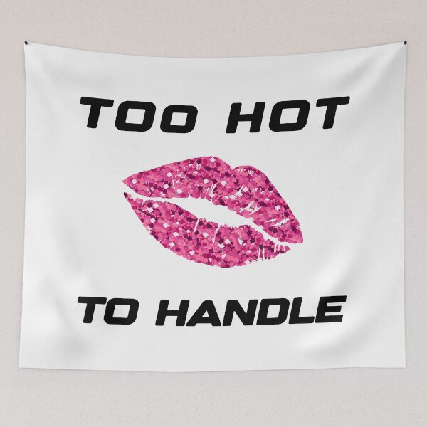Item preview, Too hot to handle designed and sold by xagta10.