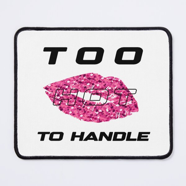 Item preview, Too hot to handle designed and sold by xagta10.