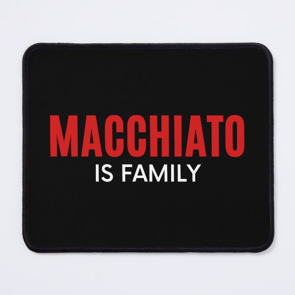 Item preview, Macchiato is family | Coffee familiarity designed and sold by AllInCoffee.