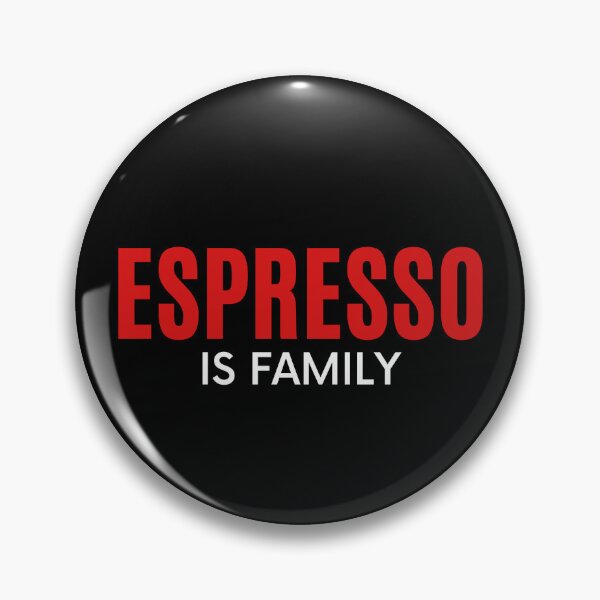 Item preview, Espresso is family | Coffee familiarity designed and sold by AllInCoffee.