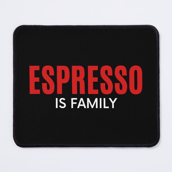 Item preview, Espresso is family | Coffee familiarity designed and sold by AllInCoffee.