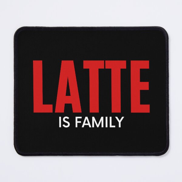 Item preview, Latte is family | Coffee familiarity designed and sold by AllInCoffee.