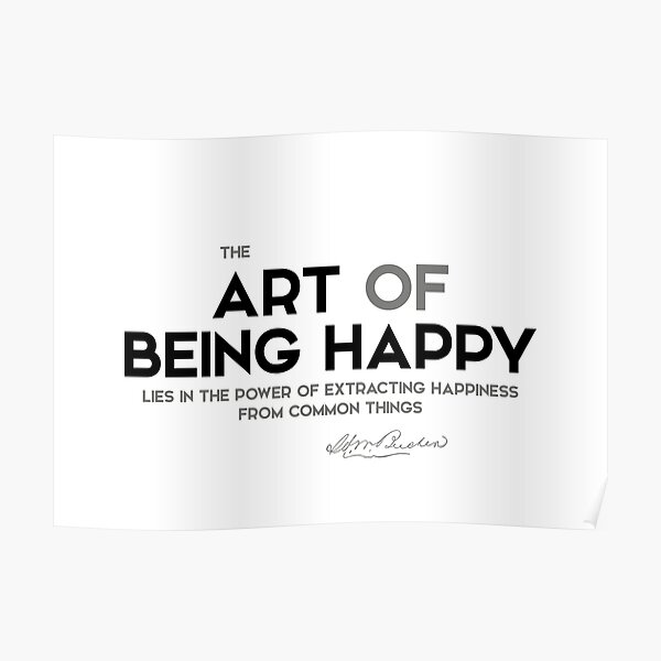 art of being happy - henry ward beecher Poster