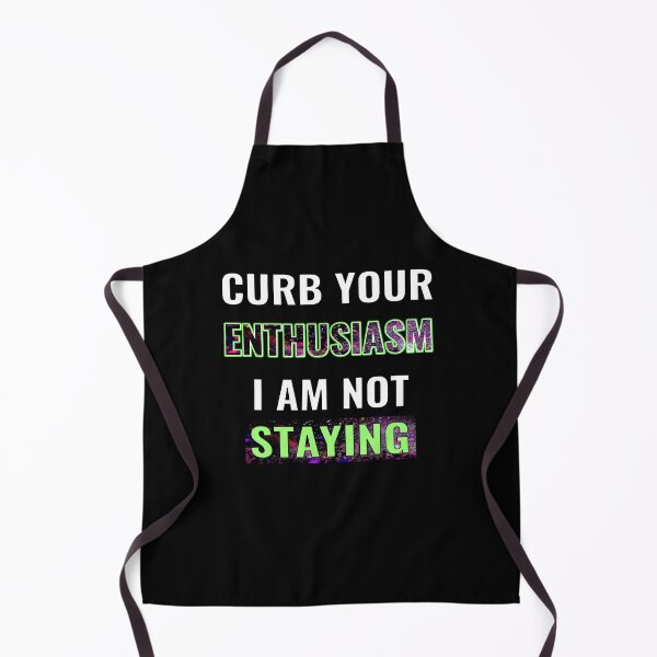 Item preview, Curb your enthusiasm I am not staying designed and sold by CottagePop.