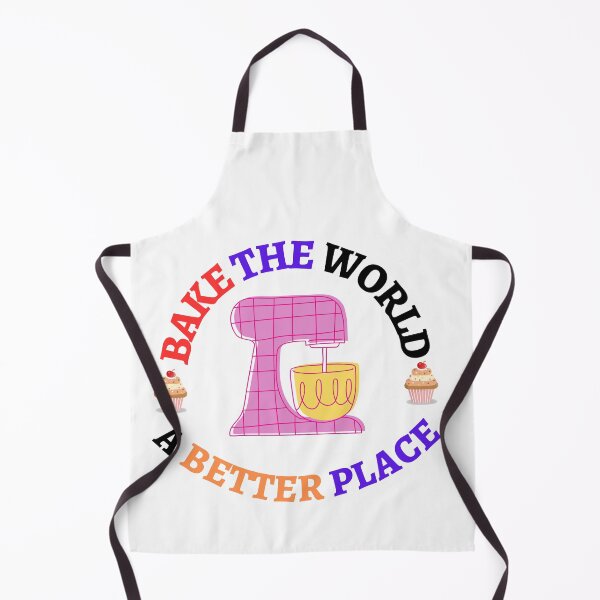 Item preview, You Bake The World A Better Place designed and sold by wonderArts17.