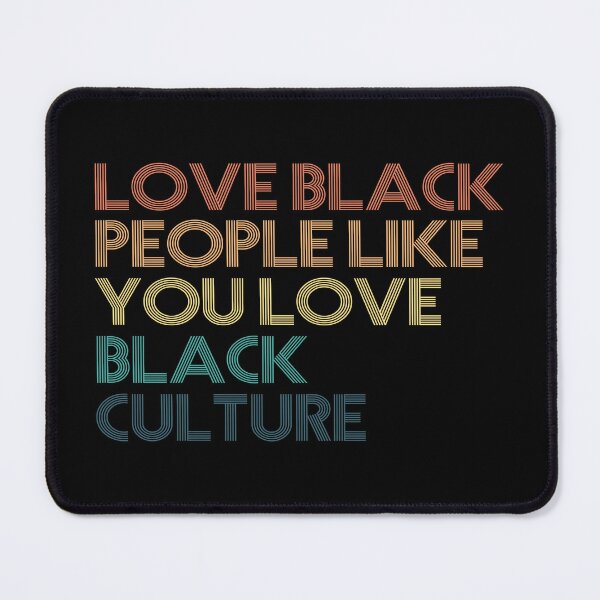 Item preview, Love Black People Like You Love Black Culture designed and sold by kindxinn.