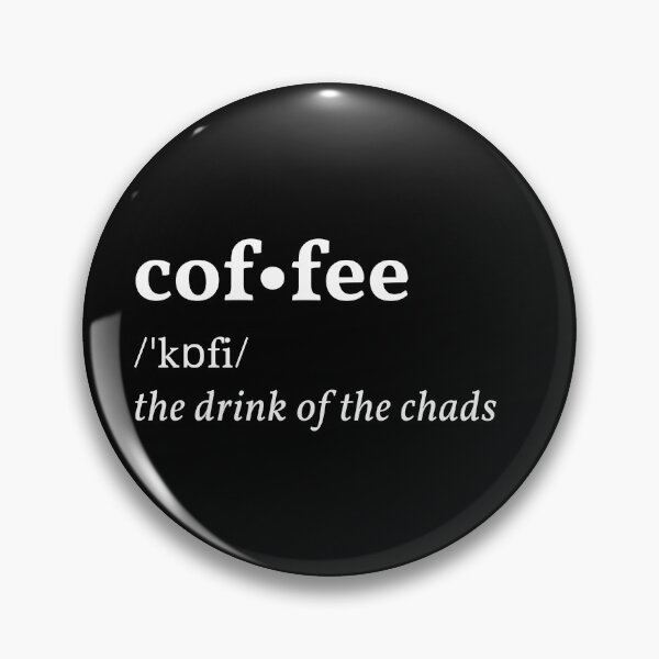 Item preview, Coffee, the drink of the chads | Coffee definition designed and sold by AllInCoffee.